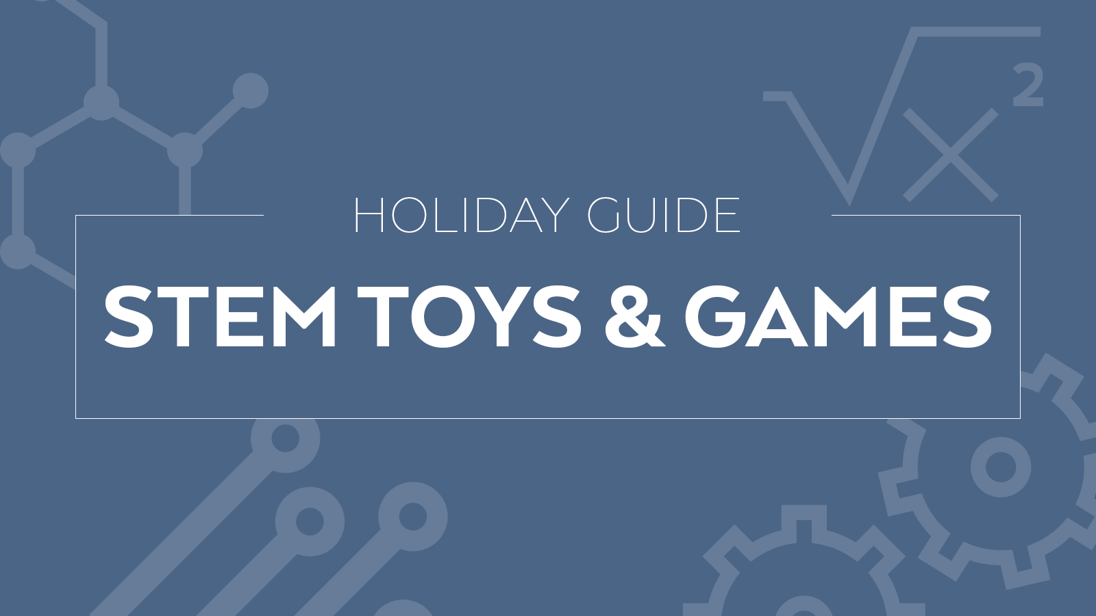 Eureka Software Holiday Guide - STEM Toys and games